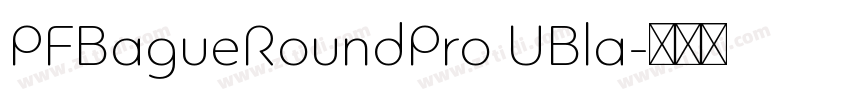 PFBagueRoundPro UBla字体转换